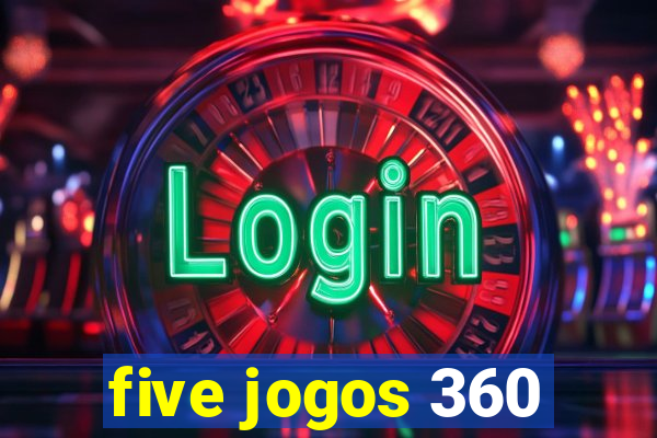 five jogos 360